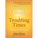 Positive Thoughts for Troubling Times: A Renew-Your-Spirit Guide (Politics of Love, Uplifting Quotes, Affirmations)