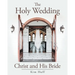 The Holy Wedding: Christ and His Bride