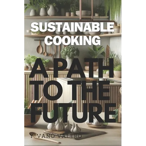 Sustainable Cooking: A Path to the future