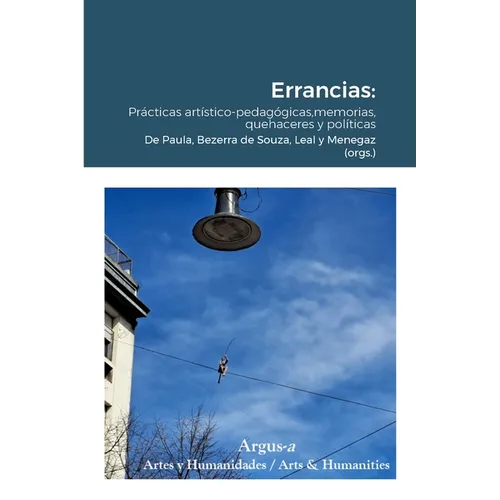 Errancias: Prácticas artístico-pedagógicas, memorias, quehaceres y políticas