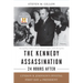 The Kennedy Assassination--24 Hours After: Lyndon B. Johnson's Pivotal First Day as President