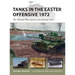 Tanks in the Easter Offensive 1972: The Vietnam War's Great Conventional Clash