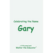 Celebrating the Name Gary