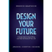 Design Your Future: 3 Simple Steps to Stop Drifting and Start Living