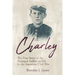 Charley: The True Story of the Youngest Soldier to Die in the American Civil War