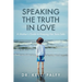 Speaking the Truth in Love: A Mother's Guide to Keeping Her Sons Safe