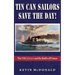 Tin Can Sailors Save the Day!
