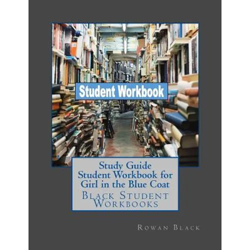 Study Guide Student Workbook for Girl in the Blue Coat: Black Student Workbooks