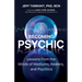 Becoming Psychic: Lessons from the Minds of Mediums, Healers, and Psychics
