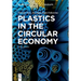 Plastics in the Circular Economy