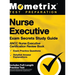 Nurse Executive Exam Secrets Study Guide - Ancc Nurse Executive Certification Review Book, Exam Practice Questions, Detailed Answer Explanations: [inc