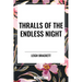 Thralls of the Endless Night