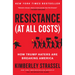 Resistance (at All Costs): How Trump Haters Are Breaking America