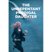 The Unrepentant Prodigal Daughter