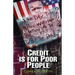 Credit Is For Poor People