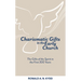Charismatic Gifts in the Early Church: The Gifts of the Spirit in the First 300 Years