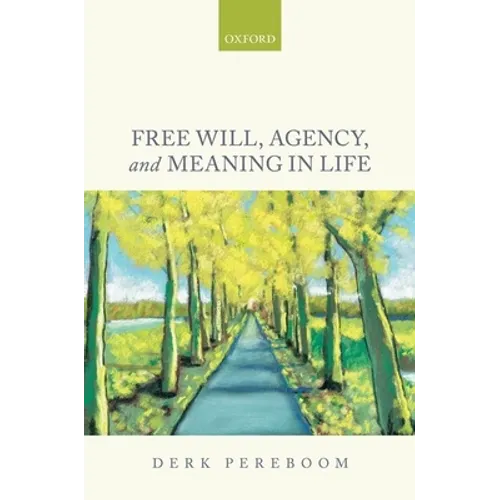 Free Will, Agency, and Meaning in Life