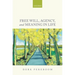 Free Will, Agency, and Meaning in Life