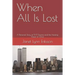 When All Is Lost: A Personal Story of 9/11 Trauma and the Healing Power of Christ