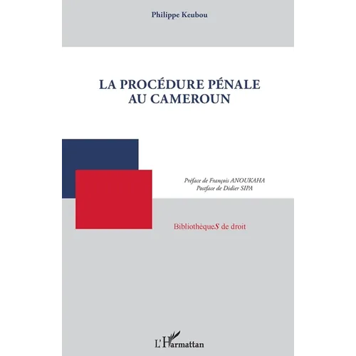 La procédure pénale au Cameroun