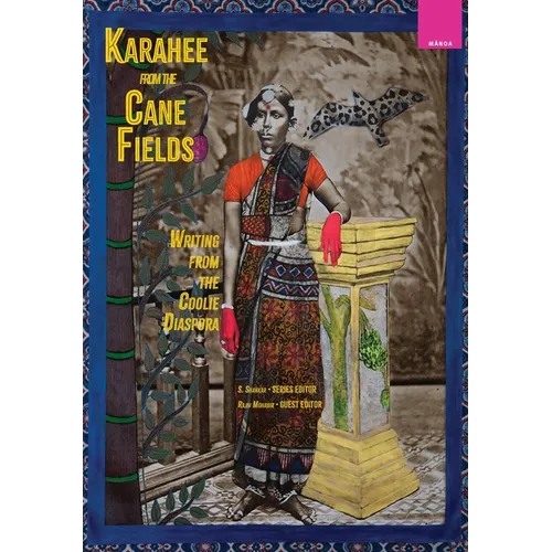 Karahee from the Cane Fields: Writing from the Coolie Diaspora