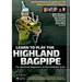 Learn to Play the Highland Bagpipe - Recommended by some of the world´s greatest pipers: For absolute beginners and intermediate bagpiper