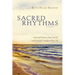 Sacred Rhythms Bible Study Participant's Guide: Spiritual Practices That Nourish Your Soul and Transform Your Life
