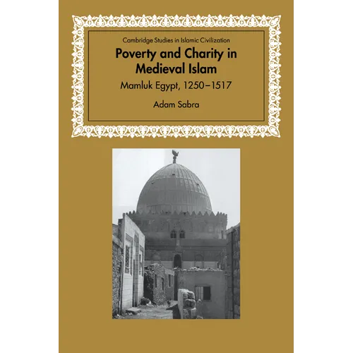 Poverty and Charity in Medieval Islam: Mamluk Egypt, 1250 1517 - Paperback