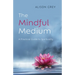 The Mindful Medium: A Practical Guide to Spirituality