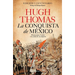 La Conquista de México: Moctezuma, Cortés Y La Caída de Un Imperio / Conquest