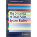 The Dynamics of Small Solar System Bodies