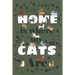 Home is where my CATS are: Home is where my cats are