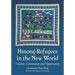 Hmong Refugees in the New World: Culture, Community and Opportunity