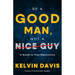 Be a Good Man, Not a Nice Guy: A Guide to True Masculinity