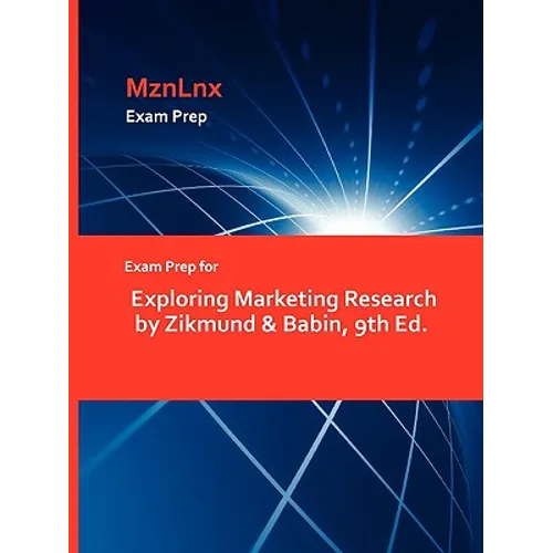 Exam Prep for Exploring Marketing Research by Zikmund & Babin, 9th Ed.