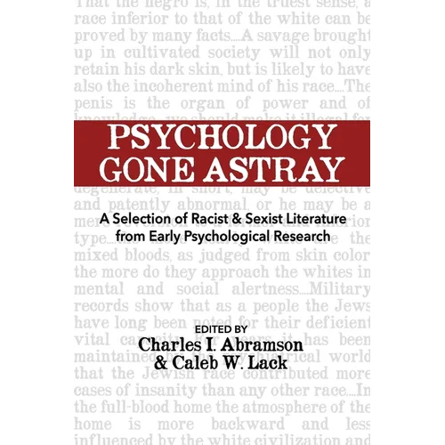 Psychology Gone Astray: A Selection of Racist & Sexist Literature from Early Psychological Research - Paperback