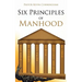 Six Principles of Manhood