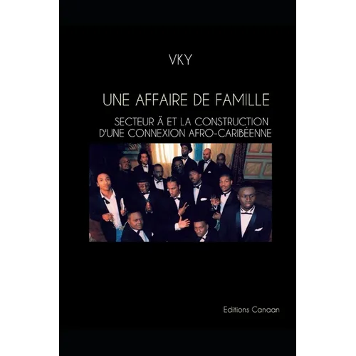 Une Affaire De Famille Secteur Ä Et La Construction D'une Connexion Afro-Caribéenne