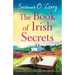 The Book of Irish Secrets: An unputdownable and heart-warming second chance romance set in Ireland