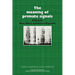The Meaning of Primate Signals