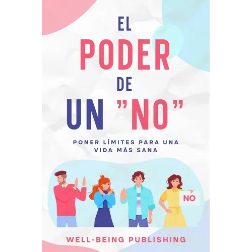 El poder de un "no" cortés: poner límites para una vida más sana