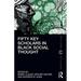 Fifty Key Scholars in Black Social Thought