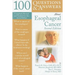 100 Questions & Answers about Esophageal Cancer