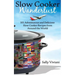 Slow Cooker Wanderlust: 101 Adventurous and Delicious Slow Cooker Recipes from Around the World
