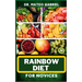 Rainbow Diet for Novices: Enriched Recipes, Foods, Meal Plan & Procedures For Boosting And Assisting The Immune System, Vibrant Wellness And Hea