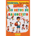 Diviértete, Aprende, Triunfa, Más de 150 Retos de Baloncesto para niños