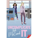 Uncomplicate It