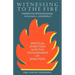 Witnessing to the Fire