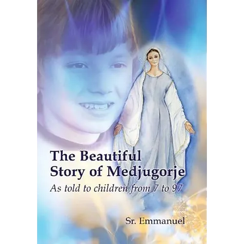 The Beautiful Story of Medjugorje: As Told to Children from 7 to 97