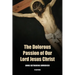 The Dolorous Passion of Our Lord Jesus Christ: Easy to Read Layout